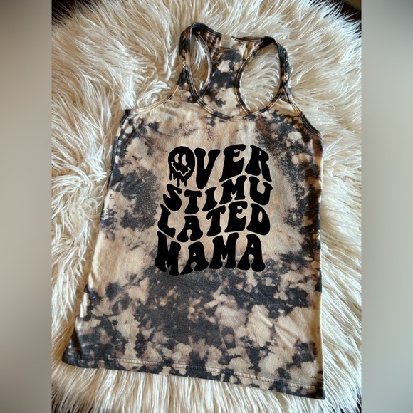 Tultex Tops - Overstimulated mama bleached tank top